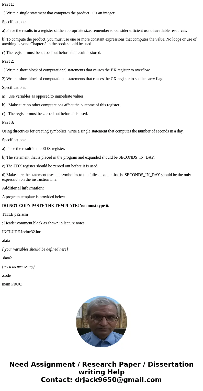 Part 1: 1) Write a single statement that computes the product , i is an integer. Specifications: a) Place the results in a register of the appropriate size, rem Part 1: 1) Write a single statement that computes the product , i is an integer. Specifications: a) Place the results in a register of the appropriate size, rem