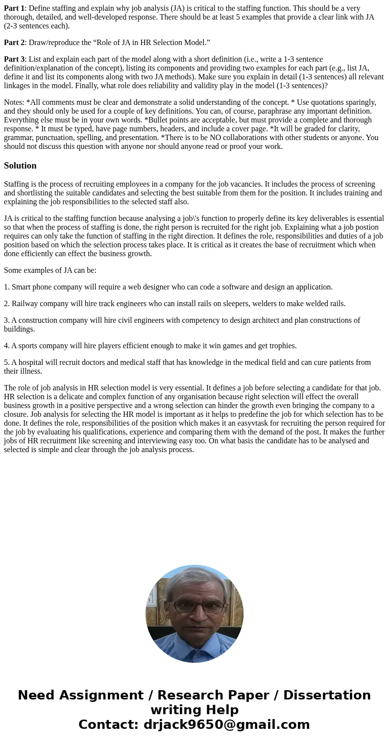Part 1: Define staffing and explain why job analysis (JA) is critical to the staffing function. This should be a very thorough, detailed, and well-developed res Part 1: Define staffing and explain why job analysis (JA) is critical to the staffing function. This should be a very thorough, detailed, and well-developed res