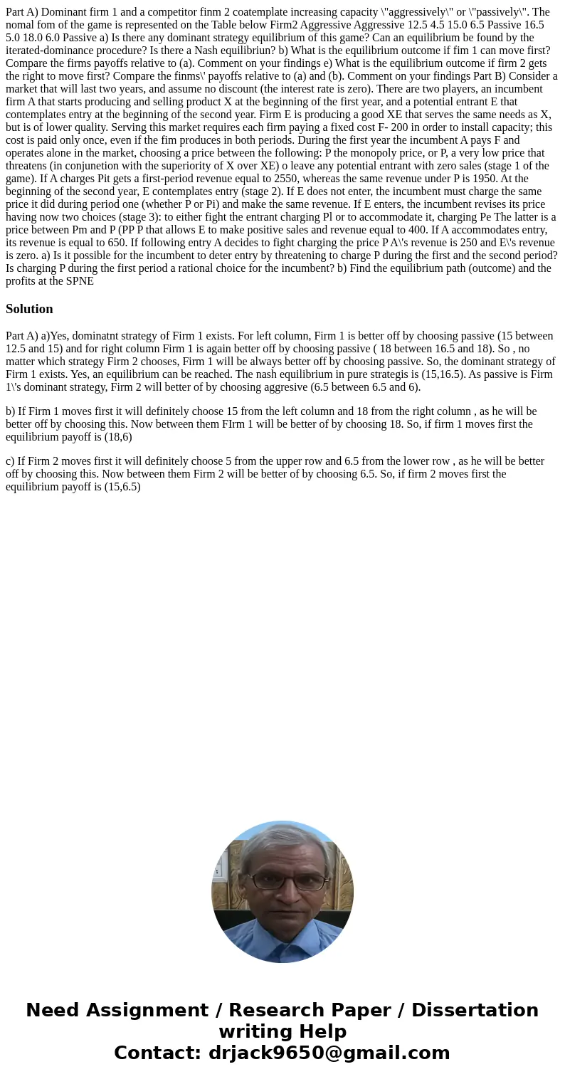  Part A) Dominant firm 1 and a competitor finm 2 coatemplate increasing capacity \