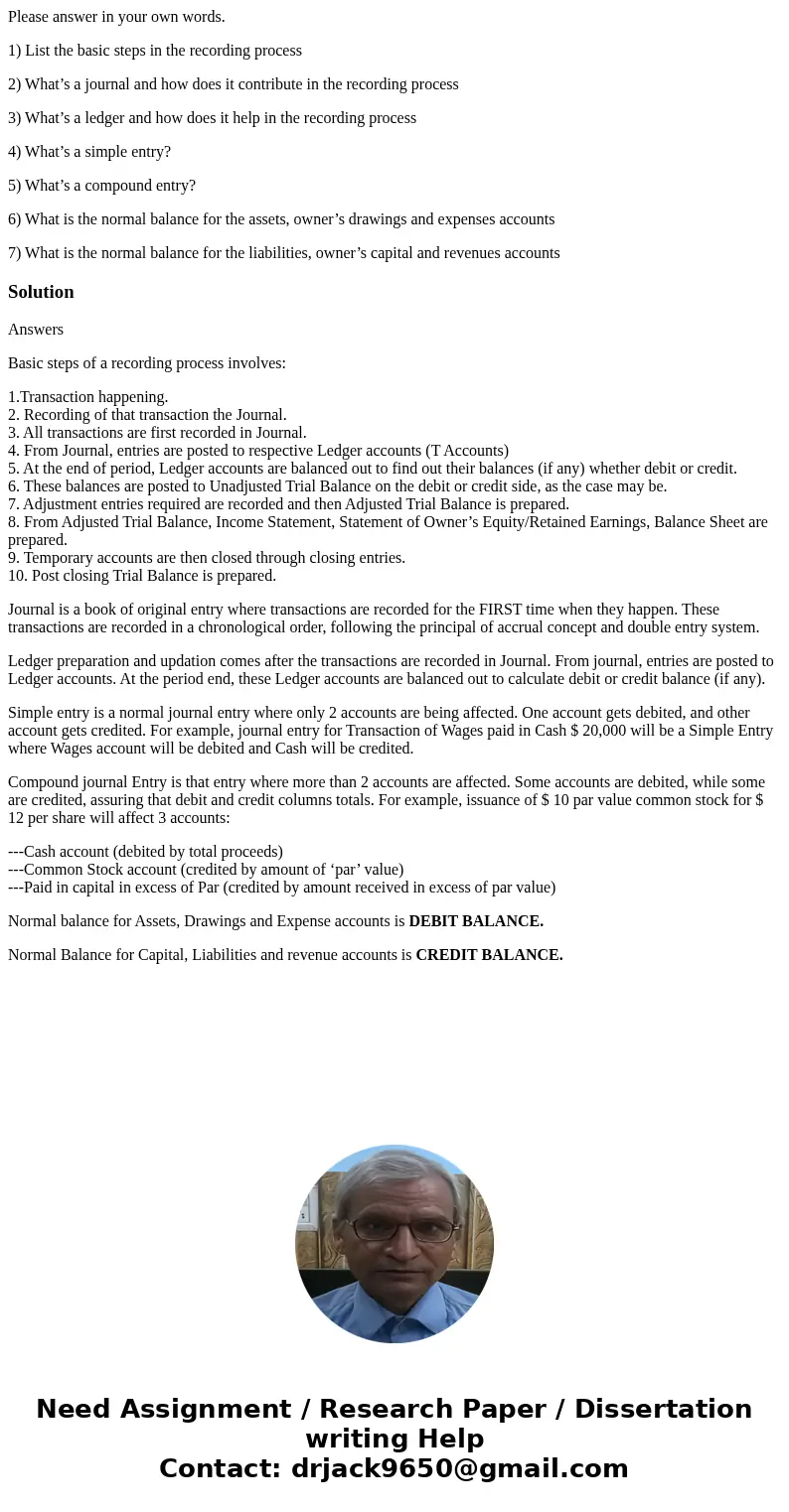 Please answer in your own words. 1) List the basic steps in the recording process 2) What’s a journal and how does it contribute in the recording process 3) Wha Please answer in your own words. 1) List the basic steps in the recording process 2) What’s a journal and how does it contribute in the recording process 3) Wha