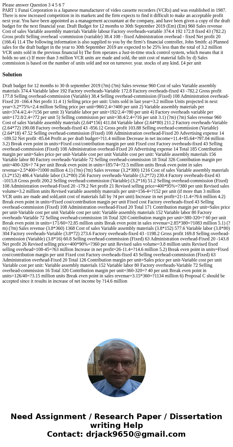 Please answer Question 3 4 5 6 7 PART 1 Funai Corporation is a Japanese manufacturer of video cassette recorders (VCRs) and was established in 1987. There is no Please answer Question 3 4 5 6 7 PART 1 Funai Corporation is a Japanese manufacturer of video cassette recorders (VCRs) and was established in 1987. There is no