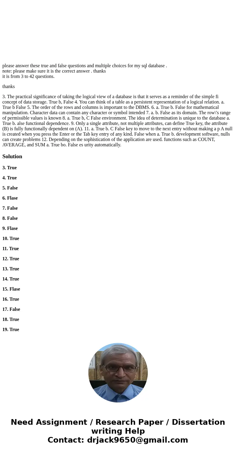 please answer these true and false questions and multiple choices for my sql database . note: please make sure it is the correct answer . thanks it is from 3 t  please answer these true and false questions and multiple choices for my sql database . note: please make sure it is the correct answer . thanks it is from 3 t