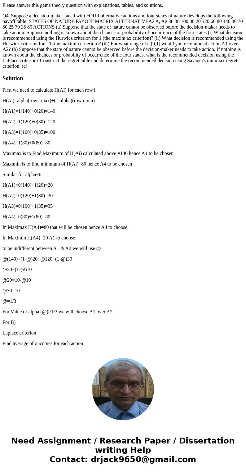 Please answer this game theory question with explanations, tables, and solutions. Q4. Suppose a decision-maker faced with FOUR alternative actions and four stat Please answer this game theory question with explanations, tables, and solutions. Q4. Suppose a decision-maker faced with FOUR alternative actions and four stat
