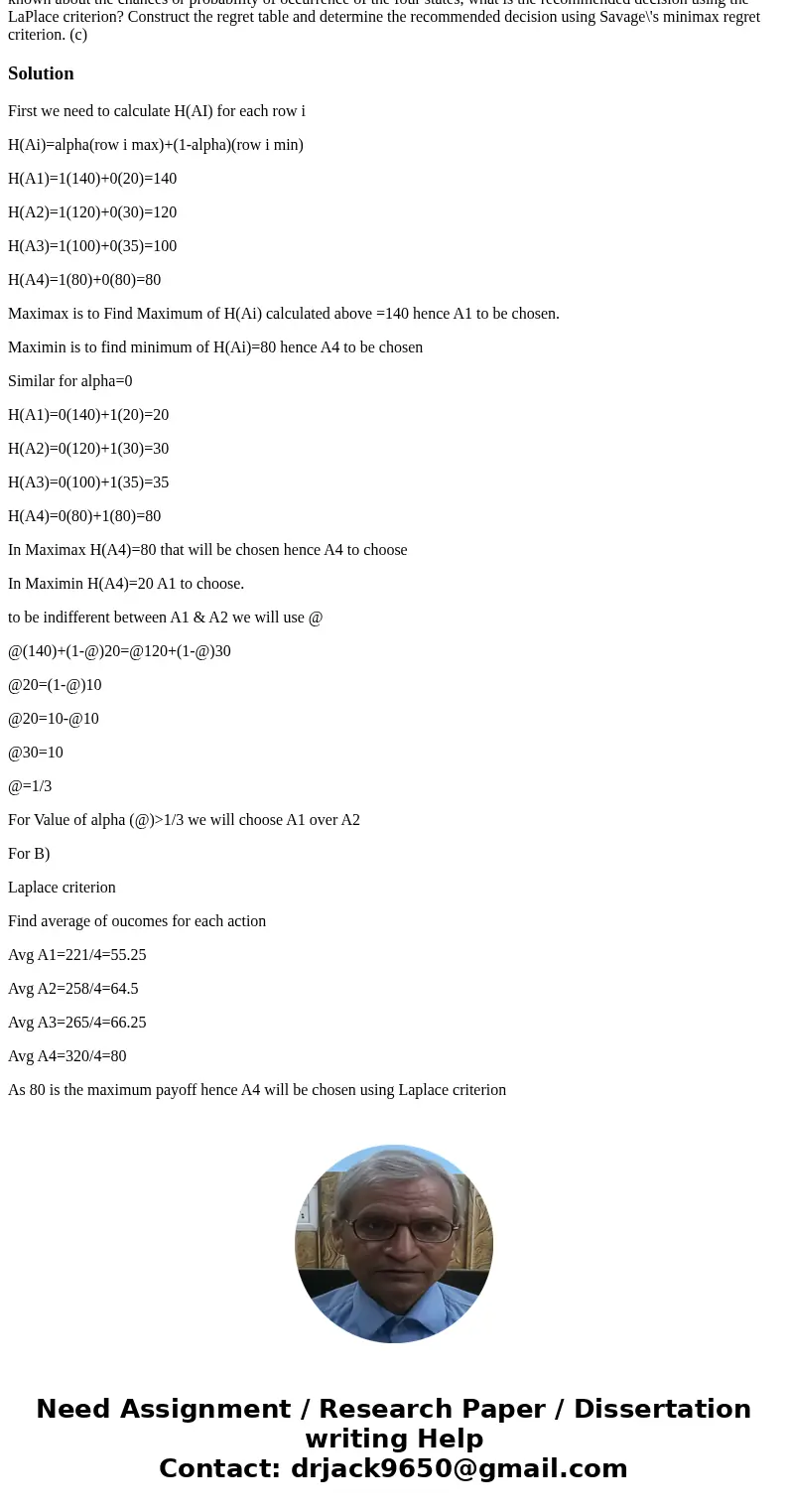 Please answer this game theory question with explanations, tables, and solutions. Q4. Suppose a decision-maker faced with FOUR alternative actions and four stat Please answer this game theory question with explanations, tables, and solutions. Q4. Suppose a decision-maker faced with FOUR alternative actions and four stat