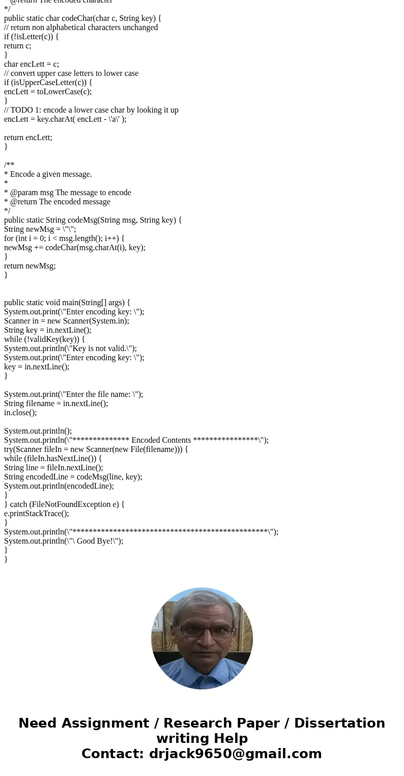 please complate the code JAVA The encoding/decoding scheme is very simple. Each letter is substituted by some other letter according to a given mapping such as  please complate the code JAVA The encoding/decoding scheme is very simple. Each letter is substituted by some other letter according to a given mapping such as
