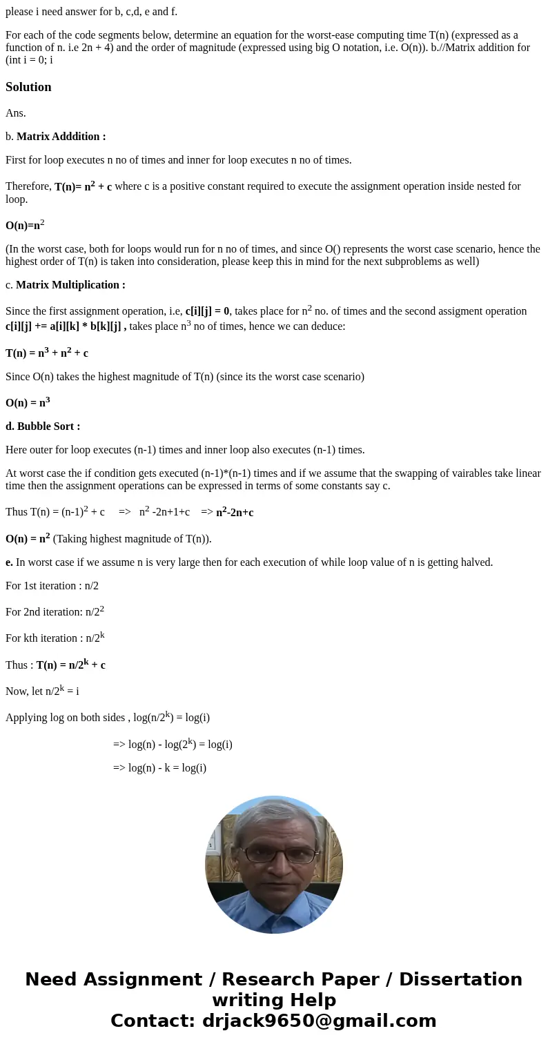 please i need answer for b, c,d, e and f. For each of the code segments below, determine an equation for the worst-ease computing time T(n) (expressed as a func please i need answer for b, c,d, e and f. For each of the code segments below, determine an equation for the worst-ease computing time T(n) (expressed as a func