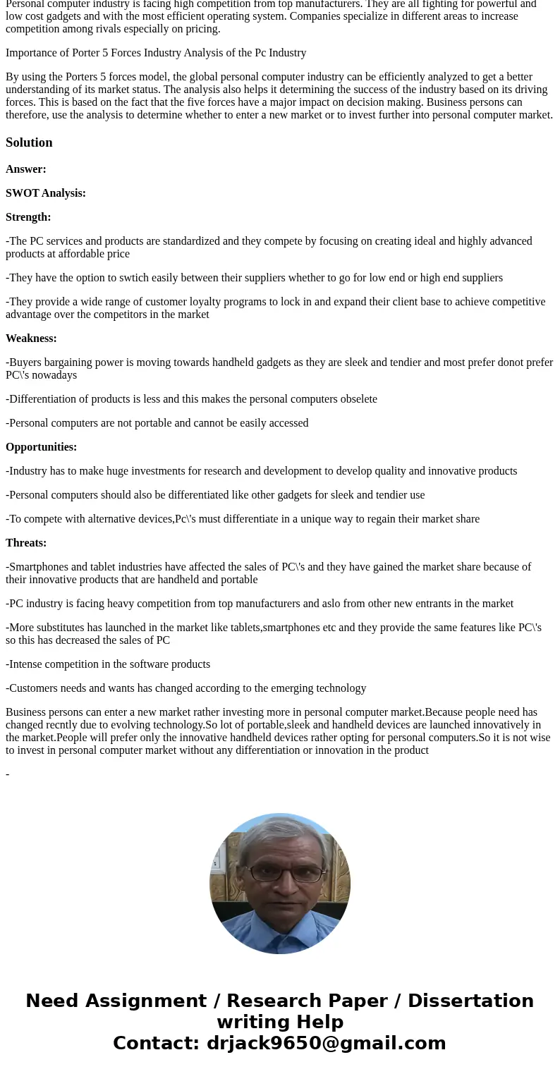 Please key findings from industry analysis into a SWOT. Buyers bargaining power-medium threat The PC industry is vulnerable against the buyer’s bargaining power Please key findings from industry analysis into a SWOT. Buyers bargaining power-medium threat The PC industry is vulnerable against the buyer’s bargaining power