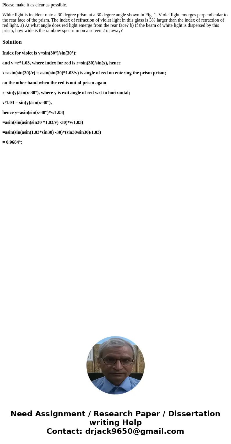 Please make it as clear as possible. White light is incident onto a 30 degree prism at a 30 degree angle shown in Fig. 1. Violet light emerges perpendicular to 