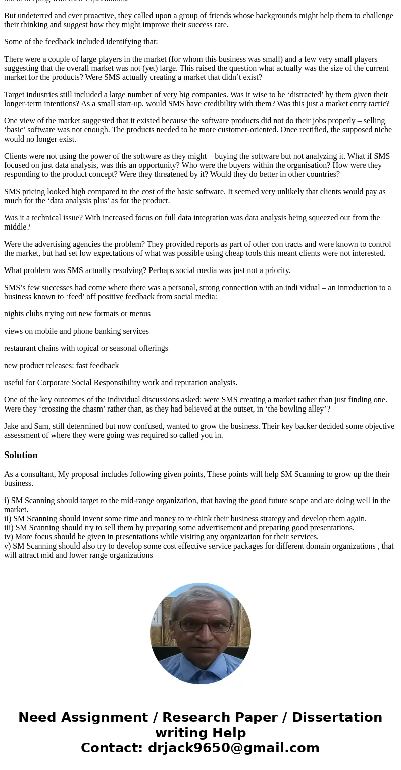 Please read below case and answer below question:- Q Prepare a proposal on how you might help SM Scanning as a consultant. SM Scanning SM Scanning (SMS) was set Please read below case and answer below question:- Q Prepare a proposal on how you might help SM Scanning as a consultant. SM Scanning SM Scanning (SMS) was set