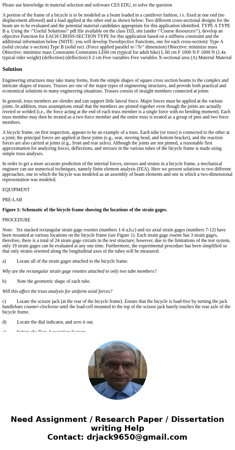 Please use knowledge in material selection and sofeware CES EDU, to solve the question A portion of the frame of a bicycle is to be modeled as a beam loaded in  Please use knowledge in material selection and sofeware CES EDU, to solve the question A portion of the frame of a bicycle is to be modeled as a beam loaded in