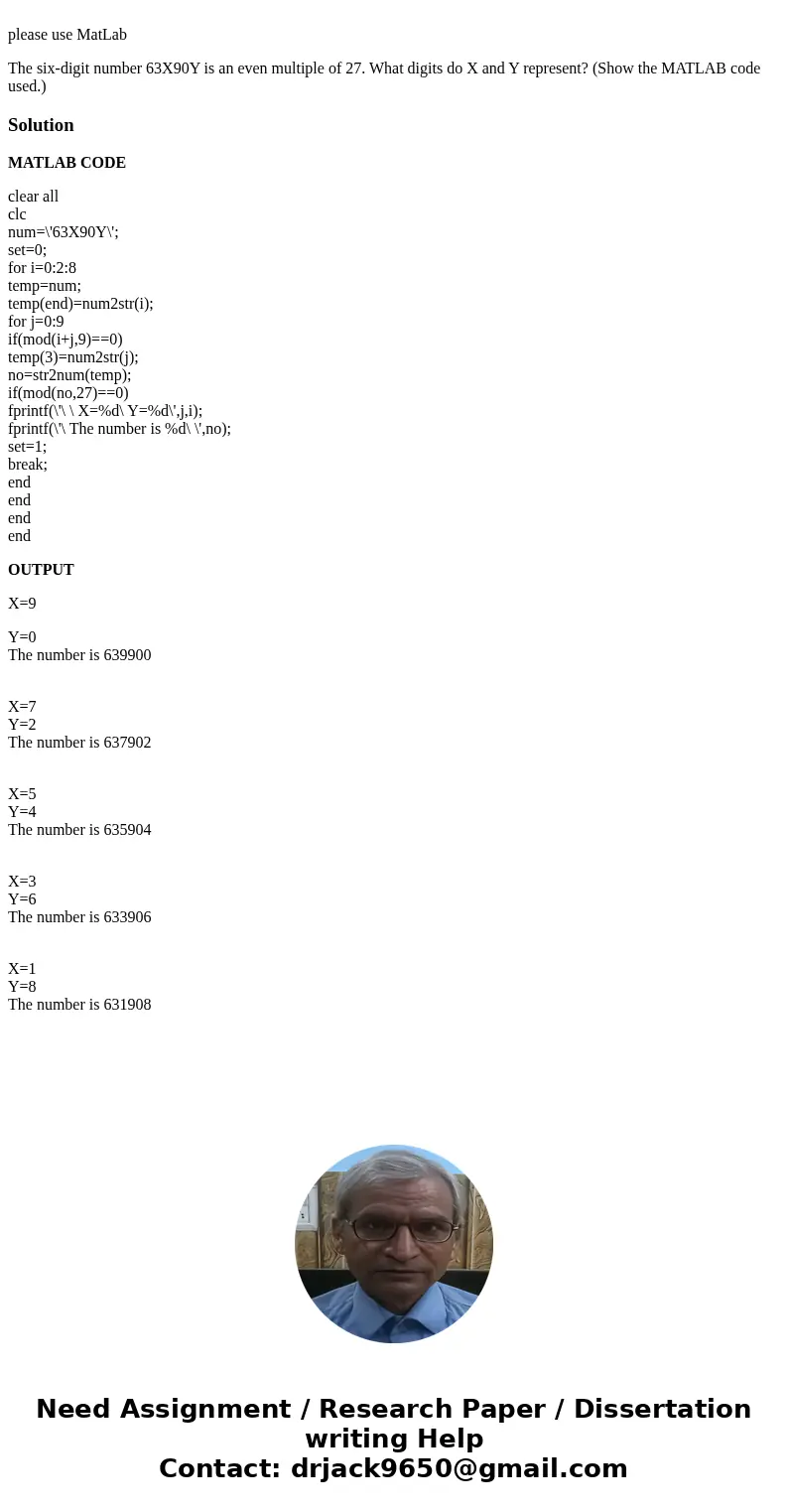 please use MatLab The six-digit number 63X90Y is an even multiple of 27. What digits do X and Y represent? (Show the MATLAB code used.)SolutionMATLAB CODE clea  please use MatLab The six-digit number 63X90Y is an even multiple of 27. What digits do X and Y represent? (Show the MATLAB code used.)SolutionMATLAB CODE clea