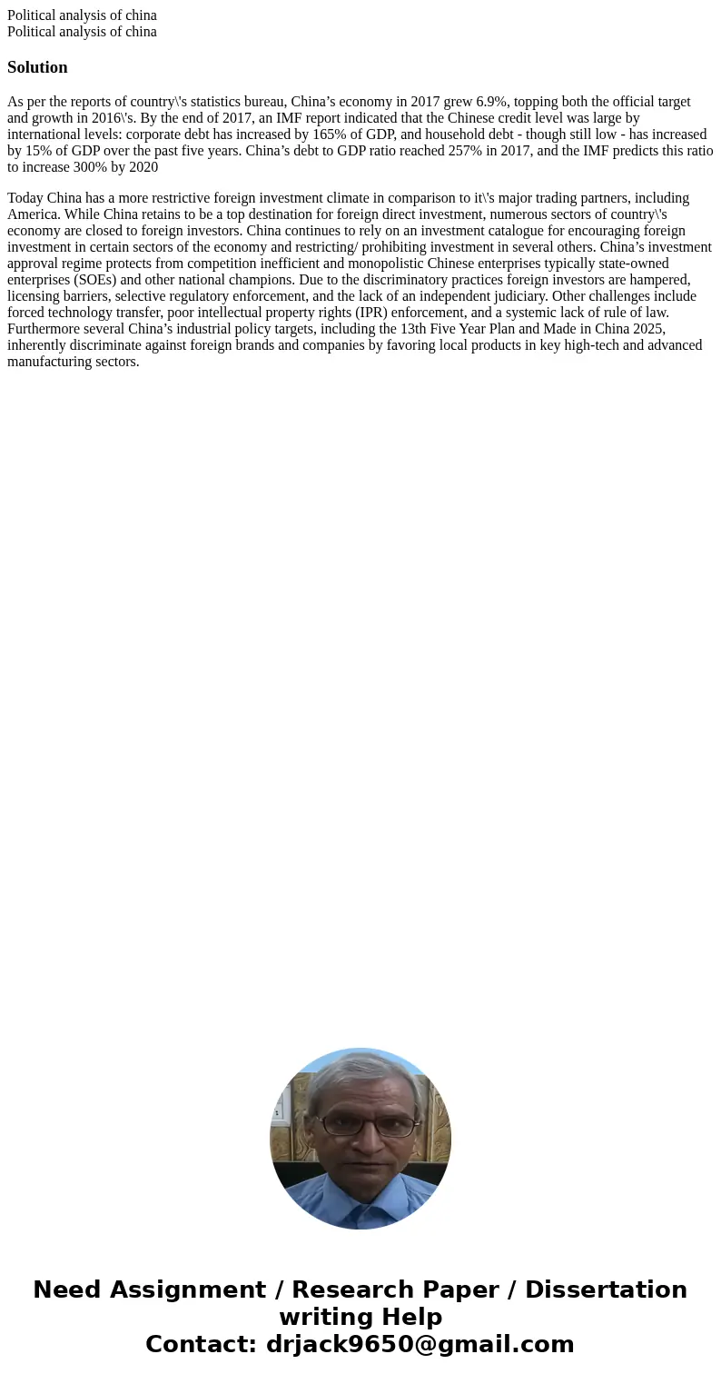 Political analysis of china Political analysis of chinaSolutionAs per the reports of country\'s statistics bureau, China’s economy in 2017 grew 6.9%, topping b  Political analysis of china Political analysis of chinaSolutionAs per the reports of country\'s statistics bureau, China’s economy in 2017 grew 6.9%, topping b