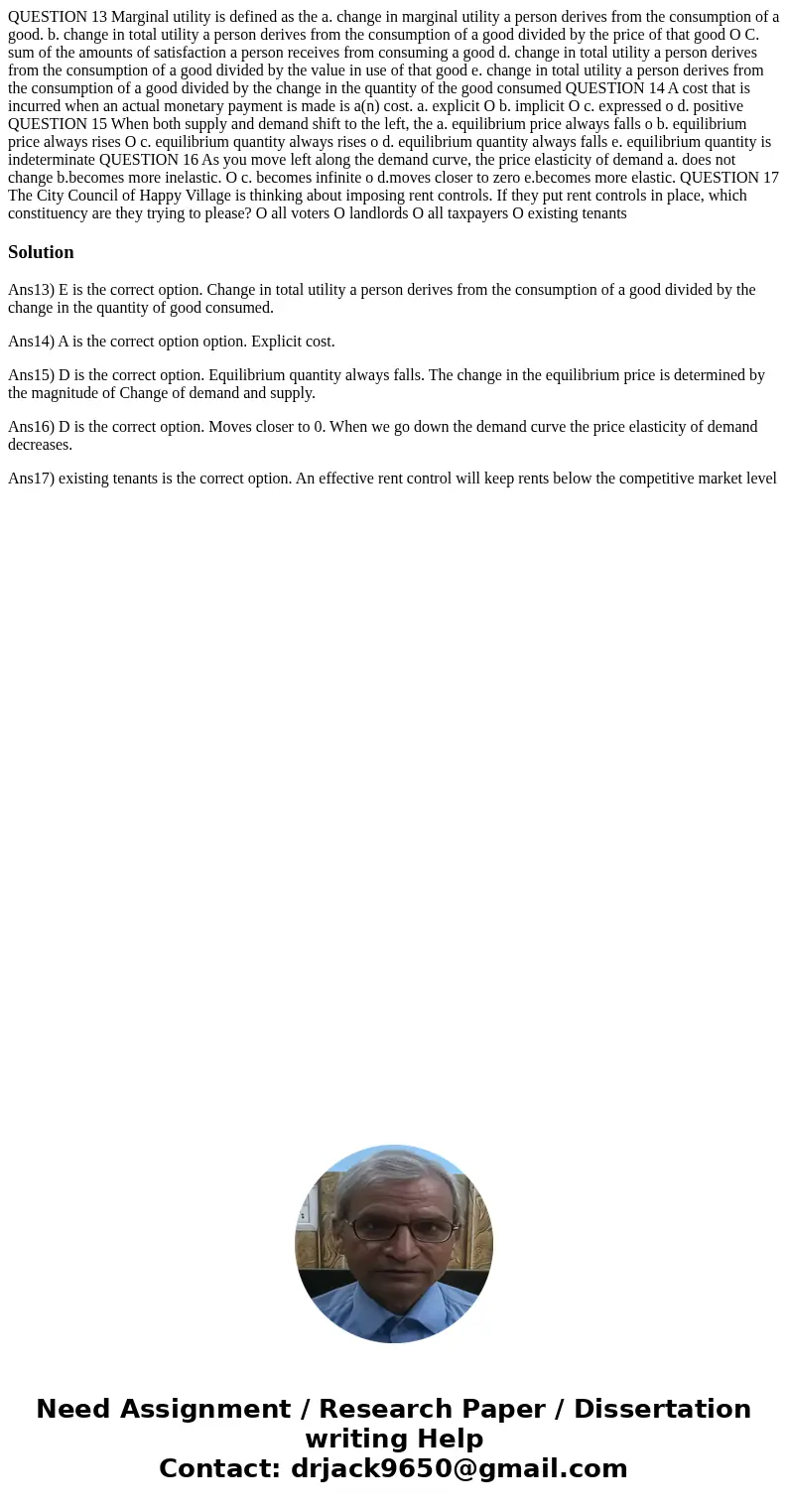 QUESTION 13 Marginal utility is defined as the a. change in marginal utility a person derives from the consumption of a good. b. change in total utility a pers  QUESTION 13 Marginal utility is defined as the a. change in marginal utility a person derives from the consumption of a good. b. change in total utility a pers