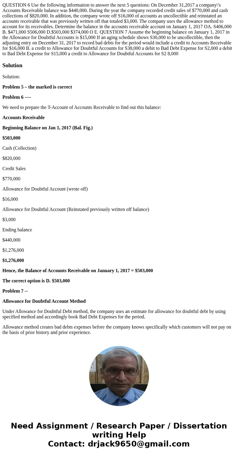 QUESTION 6 Use the following information to answer the next 5 questions: On December 31,2017 a company\'s Accounts Receivable balance was $440,000. During the 