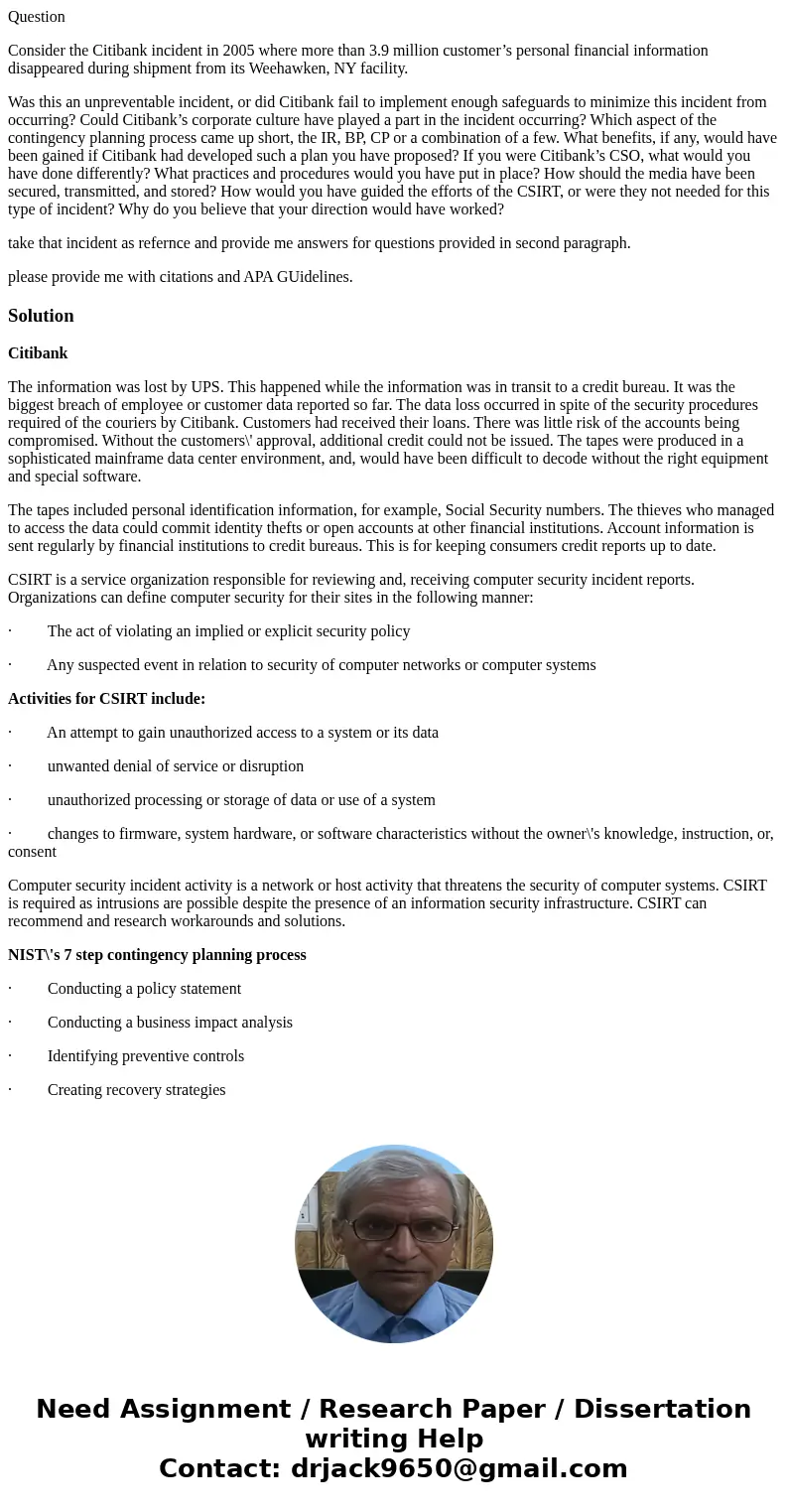 Question Consider the Citibank incident in 2005 where more than 3.9 million customer’s personal financial information disappeared during shipment from its Weeha Question Consider the Citibank incident in 2005 where more than 3.9 million customer’s personal financial information disappeared during shipment from its Weeha