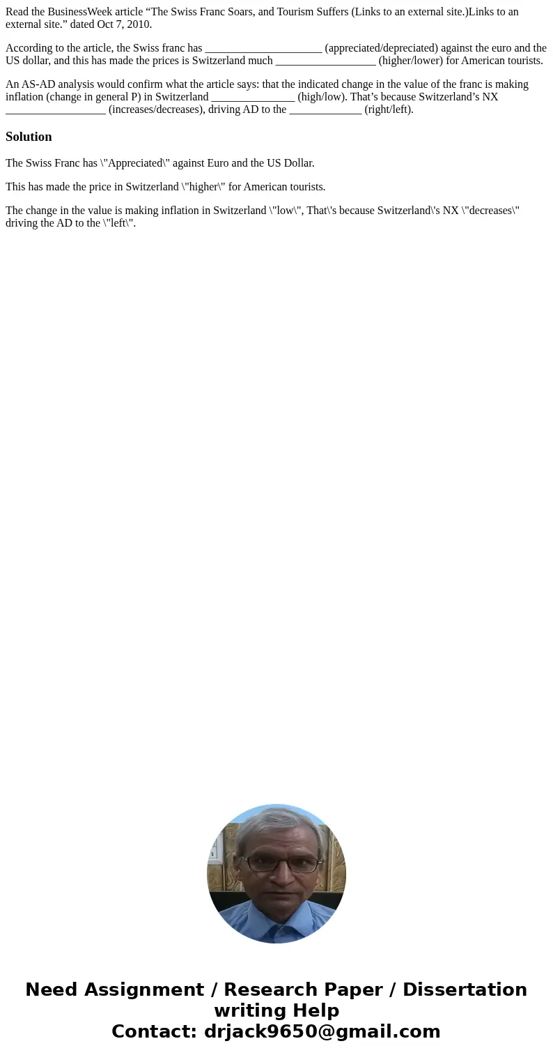Read the BusinessWeek article “The Swiss Franc Soars, and Tourism Suffers (Links to an external site.)Links to an external site.” dated Oct 7, 2010. According t