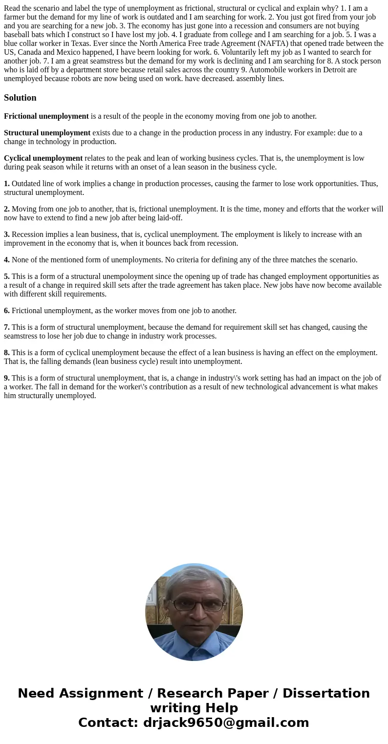 Read the scenario and label the type of unemployment as frictional, structural or cyclical and explain why? 1. I am a farmer but the demand for my line of work  Read the scenario and label the type of unemployment as frictional, structural or cyclical and explain why? 1. I am a farmer but the demand for my line of work