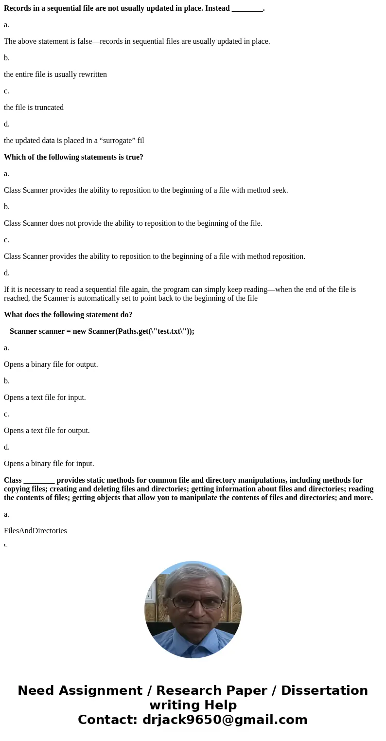Records in a sequential file are not usually updated in place. Instead ________. a. The above statement is false—records in sequential files are usually updated Records in a sequential file are not usually updated in place. Instead ________. a. The above statement is false—records in sequential files are usually updated
