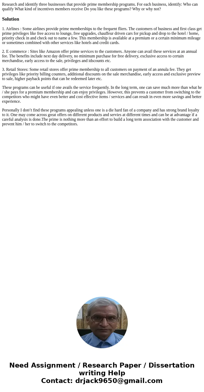 Research and identify three businesses that provide prime membership programs. For each business, identify: Who can qualify What kind of incentives members rece Research and identify three businesses that provide prime membership programs. For each business, identify: Who can qualify What kind of incentives members rece
