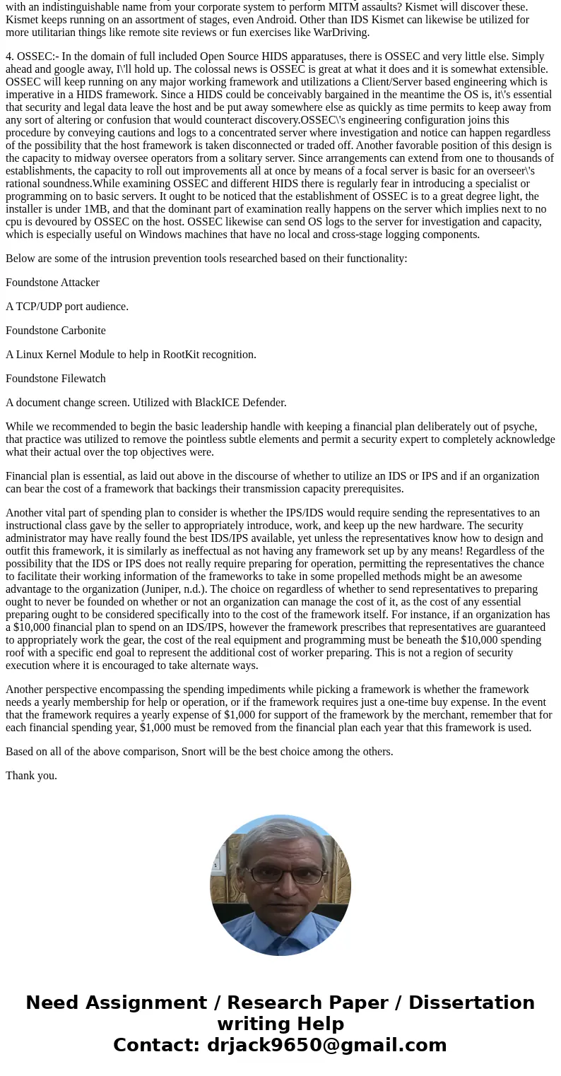 Research open source, freeware and commercial intrusion detection tools. Do the same for intrusion prevention tools. What are the costs/resources required for e Research open source, freeware and commercial intrusion detection tools. Do the same for intrusion prevention tools. What are the costs/resources required for e