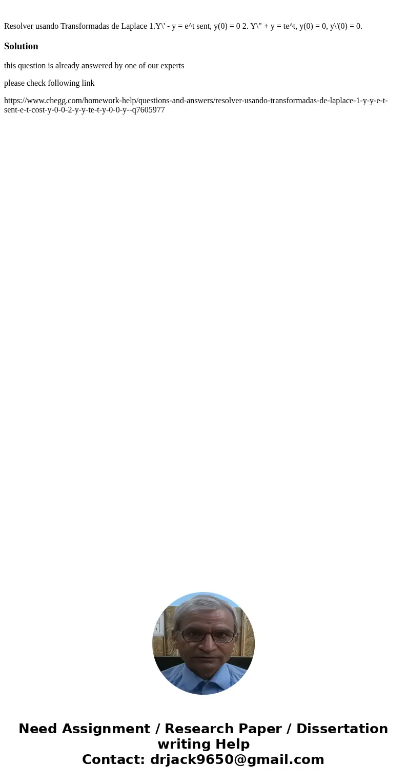 Resolver usando Transformadas de Laplace 1.Y\' - y = e^t sent, y(0) = 0 2. Y\  Resolver usando Transformadas de Laplace 1.Y\' - y = e^t sent, y(0) = 0 2. Y\