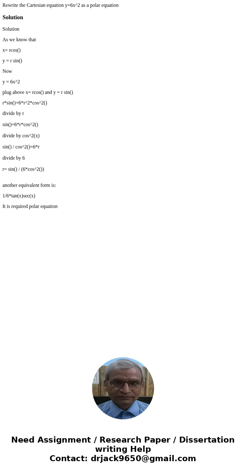 Rewrite the Cartesian equation y=6x^2 as a polar equationSolutionSolution As we know that x= rcos() y = r sin() Now y = 6x^2 plug above x= rcos() and y = r sin( Rewrite the Cartesian equation y=6x^2 as a polar equationSolutionSolution As we know that x= rcos() y = r sin() Now y = 6x^2 plug above x= rcos() and y = r sin(