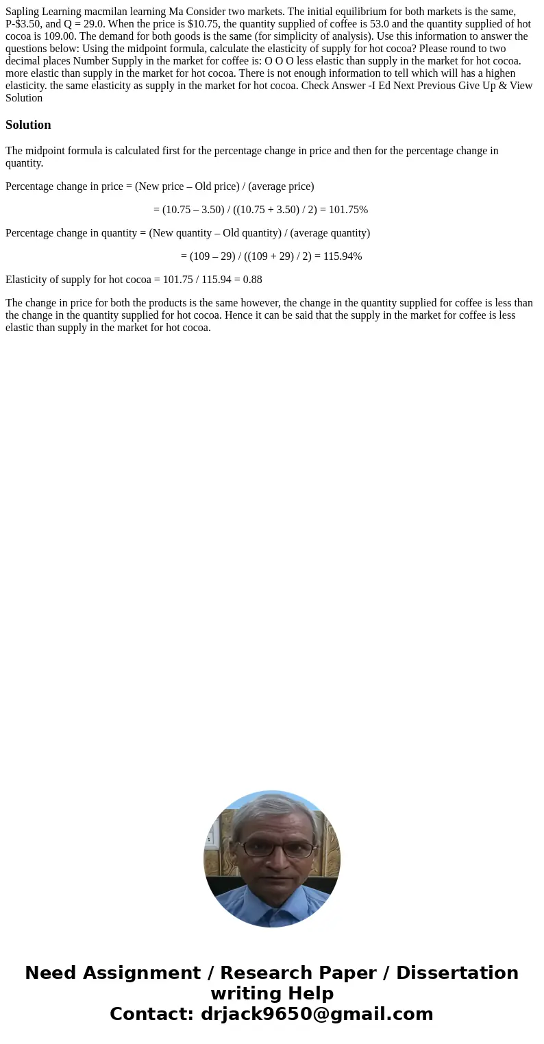 Sapling Learning macmilan learning Ma Consider two markets. The initial equilibrium for both markets is the same, P-$3.50, and Q = 29.0. When the price is $10.  Sapling Learning macmilan learning Ma Consider two markets. The initial equilibrium for both markets is the same, P-$3.50, and Q = 29.0. When the price is $10.