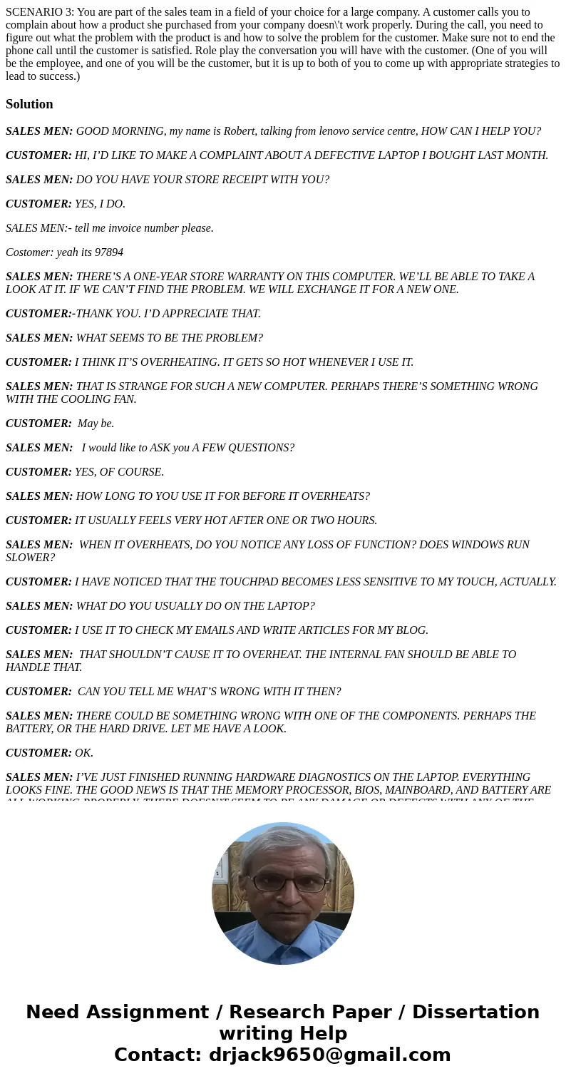 SCENARIO 3: You are part of the sales team in a field of your choice for a large company. A customer calls you to complain about how a product she purchased fr  SCENARIO 3: You are part of the sales team in a field of your choice for a large company. A customer calls you to complain about how a product she purchased fr