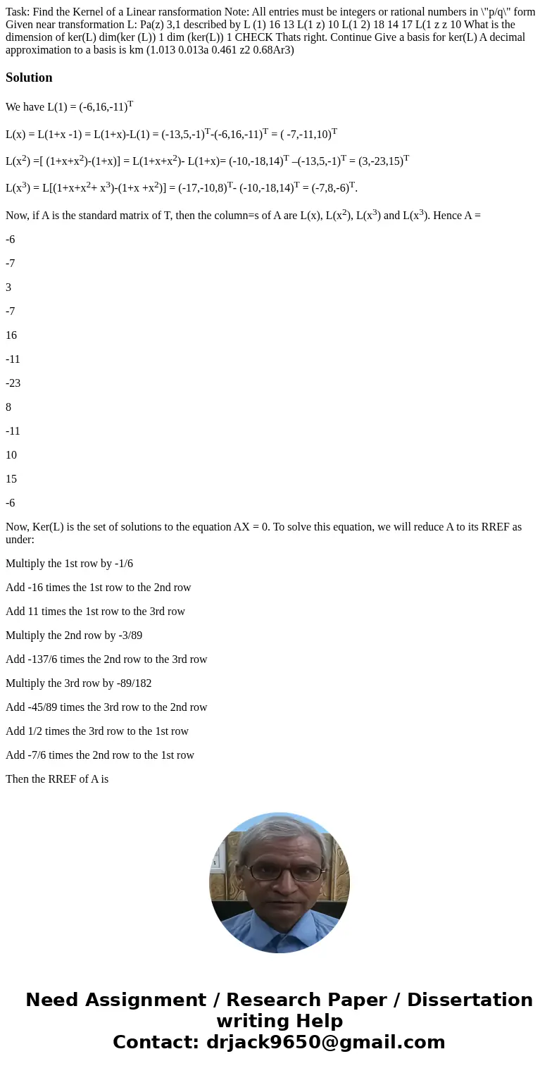 Task: Find the Kernel of a Linear ransformation Note: All entries must be integers or rational numbers in \  Task: Find the Kernel of a Linear ransformation Note: All entries must be integers or rational numbers in \