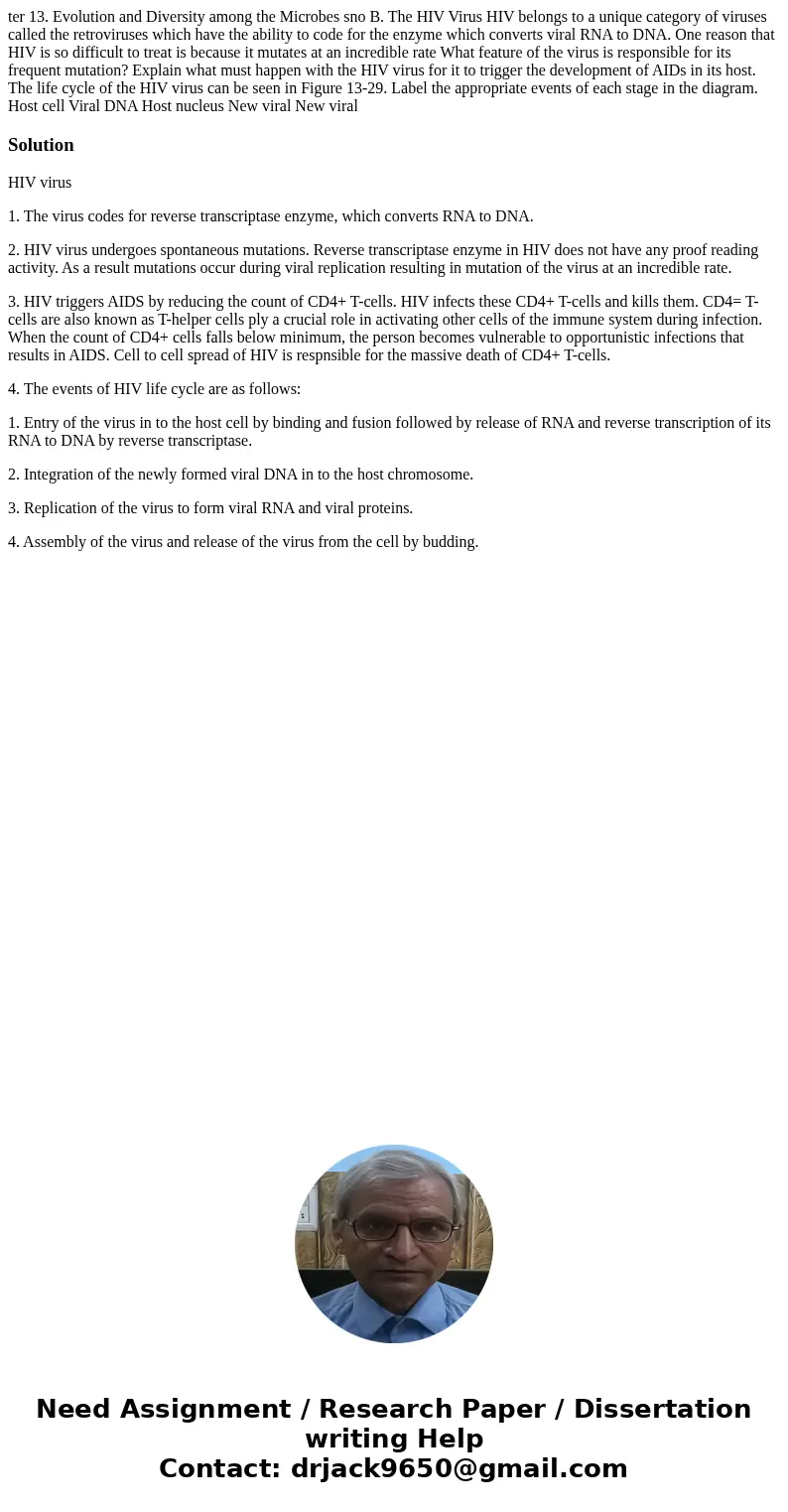 ter 13. Evolution and Diversity among the Microbes sno B. The HIV Virus HIV belongs to a unique category of viruses called the retroviruses which have the abil  ter 13. Evolution and Diversity among the Microbes sno B. The HIV Virus HIV belongs to a unique category of viruses called the retroviruses which have the abil