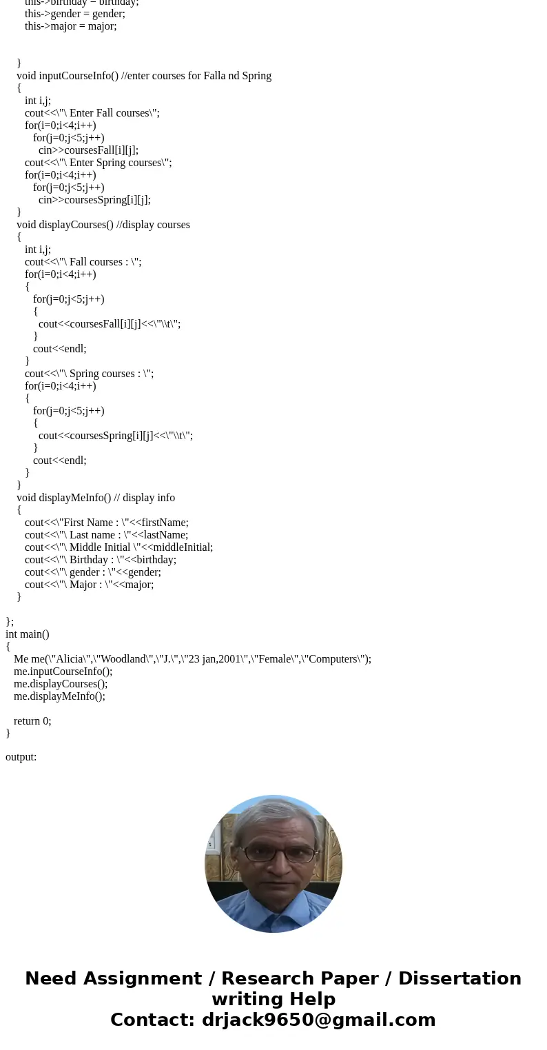 The assignment is to write a program that implements a C++ class that represents you (as an individual). 1) The name of the class should be Me. 2) The class sho The assignment is to write a program that implements a C++ class that represents you (as an individual). 1) The name of the class should be Me. 2) The class sho
