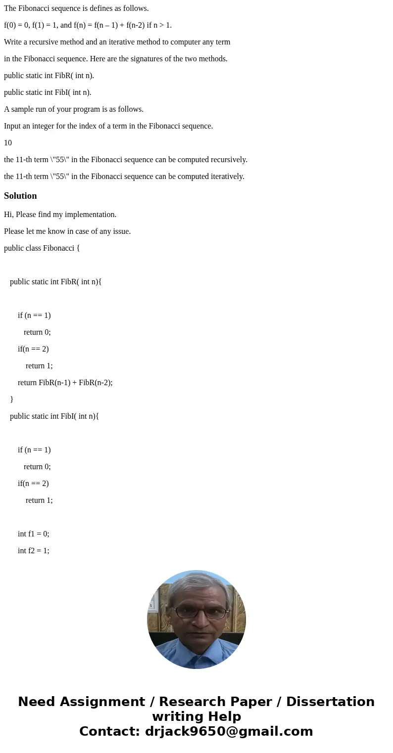The Fibonacci sequence is defines as follows. f(0) = 0, f(1) = 1, and f(n) = f(n – 1) + f(n-2) if n > 1. Write a recursive method and an iterative method to  The Fibonacci sequence is defines as follows. f(0) = 0, f(1) = 1, and f(n) = f(n – 1) + f(n-2) if n > 1. Write a recursive method and an iterative method to