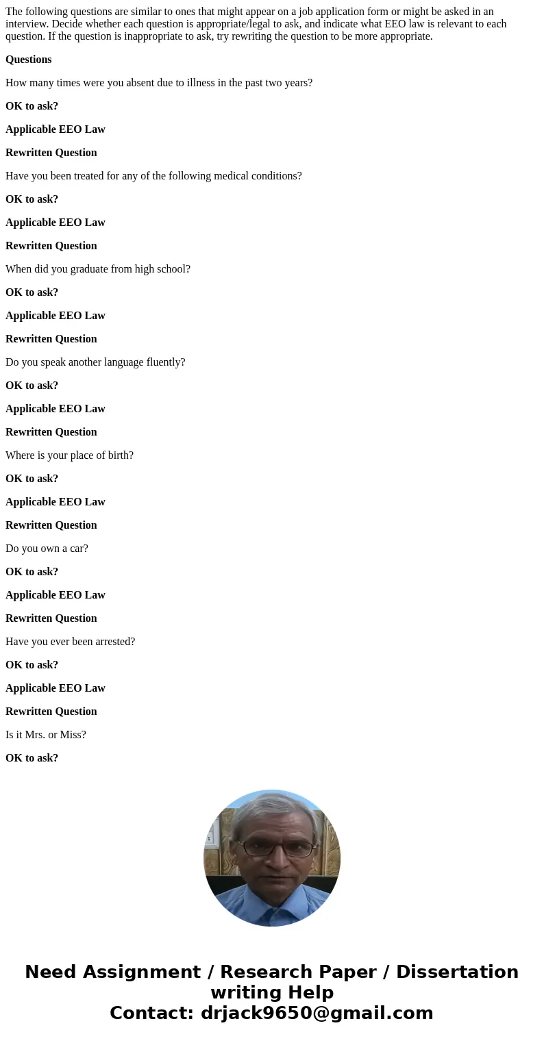 The following questions are similar to ones that might appear on a job application form or might be asked in an interview. Decide whether each question is appro The following questions are similar to ones that might appear on a job application form or might be asked in an interview. Decide whether each question is appro