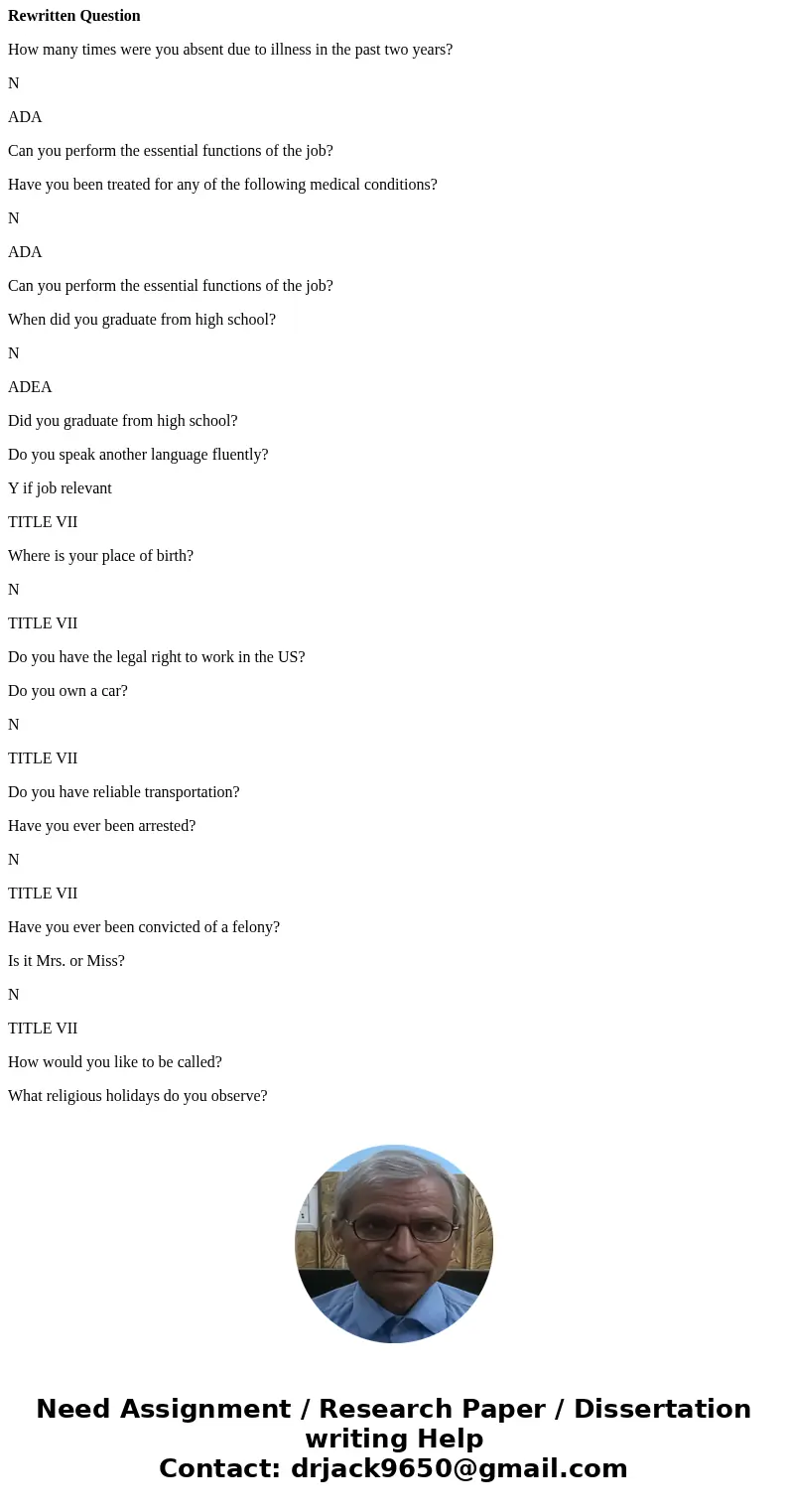 The following questions are similar to ones that might appear on a job application form or might be asked in an interview. Decide whether each question is appro The following questions are similar to ones that might appear on a job application form or might be asked in an interview. Decide whether each question is appro