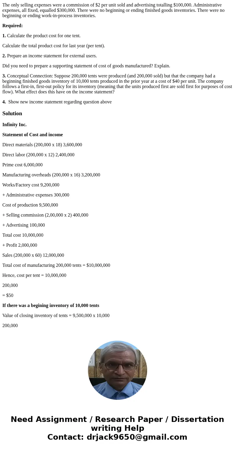 The only selling expenses were a commission of $2 per unit sold and advertising totalling $100,000. Administrative expenses, all fixed, equalled $300,000. There The only selling expenses were a commission of $2 per unit sold and advertising totalling $100,000. Administrative expenses, all fixed, equalled $300,000. There