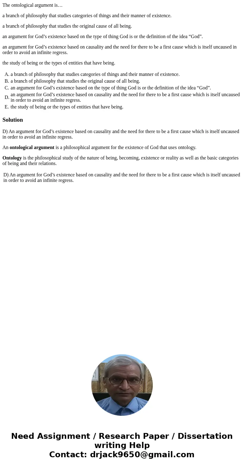 The ontological argument is… a branch of philosophy that studies categories of things and their manner of existence. a branch of philosophy that studies the ori