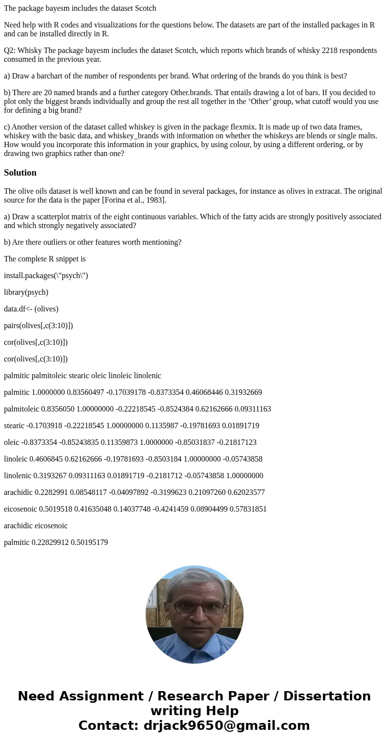 The package bayesm includes the dataset Scotch Need help with R codes and visualizations for the questions below. The datasets are part of the installed package The package bayesm includes the dataset Scotch Need help with R codes and visualizations for the questions below. The datasets are part of the installed package