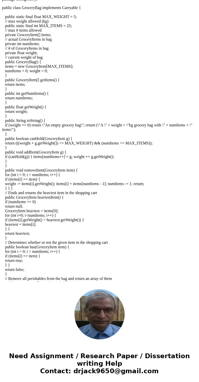 The PerishableItem Class Create a subclass of GroceryItem called PerishableItem that represents an item that can spoil. Implement a public toString() method tha The PerishableItem Class Create a subclass of GroceryItem called PerishableItem that represents an item that can spoil. Implement a public toString() method tha
