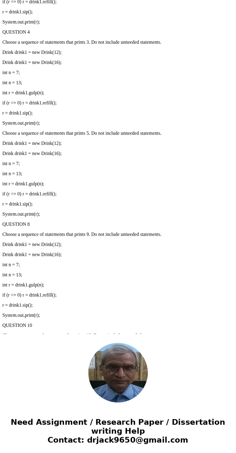 The Questions below use a this drink class public class Drink { private int size, amount; public Drink(int size) { this.size = size; this.amount = size; } publi The Questions below use a this drink class public class Drink { private int size, amount; public Drink(int size) { this.size = size; this.amount = size; } publi