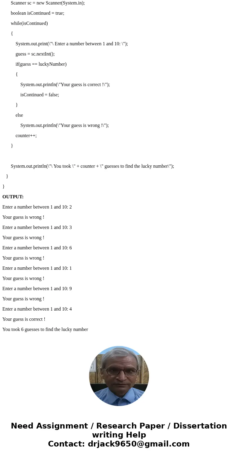 The user gets 3 tries to guess the lucky number (set the lucky number =4) Write generalized code (i.e. if I want to change the lucky number value, I change it   The user gets 3 tries to guess the lucky number (set the lucky number =4) Write generalized code (i.e. if I want to change the lucky number value, I change it