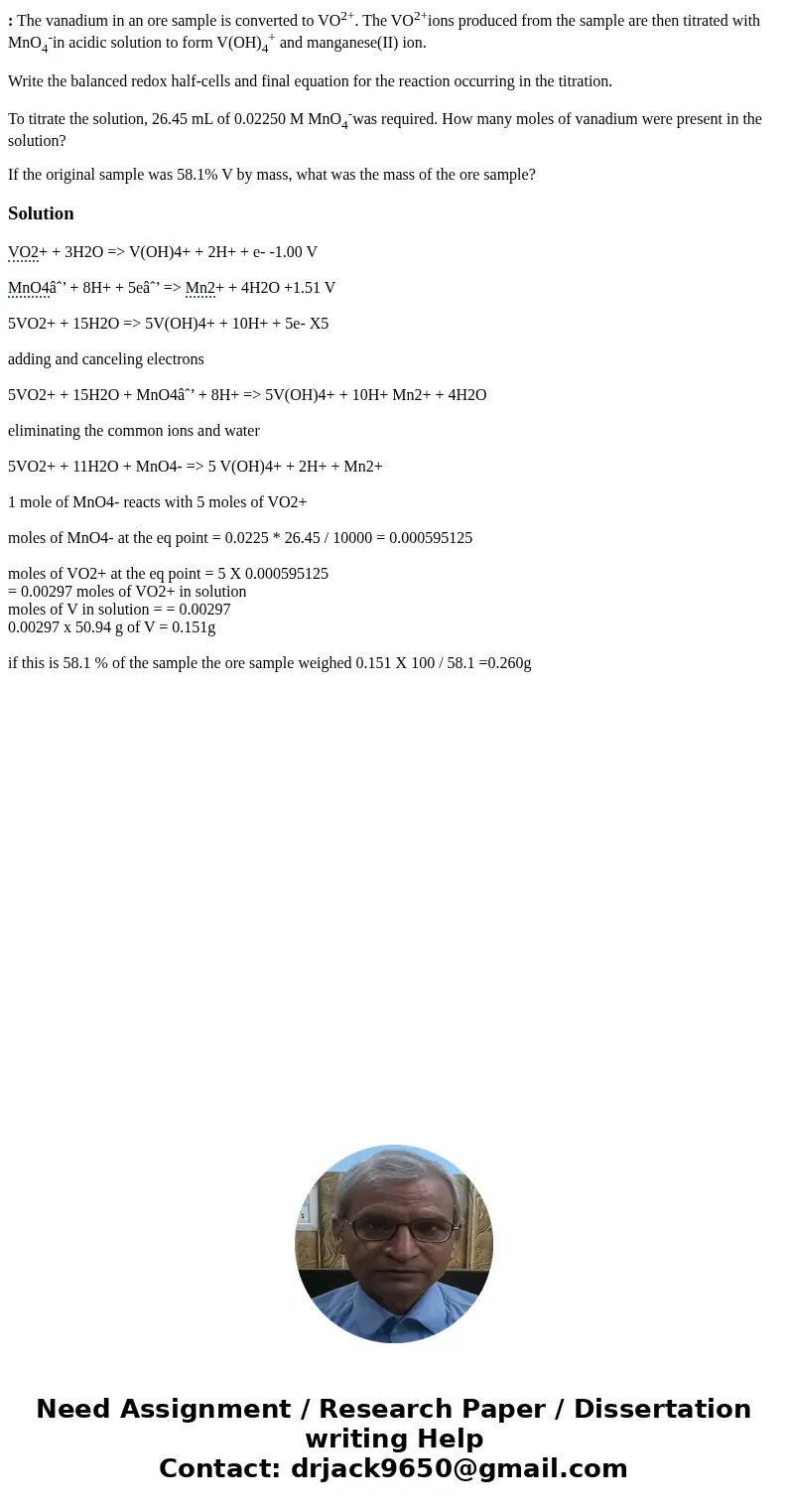 : The vanadium in an ore sample is converted to VO2+. The VO2+ions produced from the sample are then titrated with MnO4-in acidic solution to form V(OH)4+ and m : The vanadium in an ore sample is converted to VO2+. The VO2+ions produced from the sample are then titrated with MnO4-in acidic solution to form V(OH)4+ and m