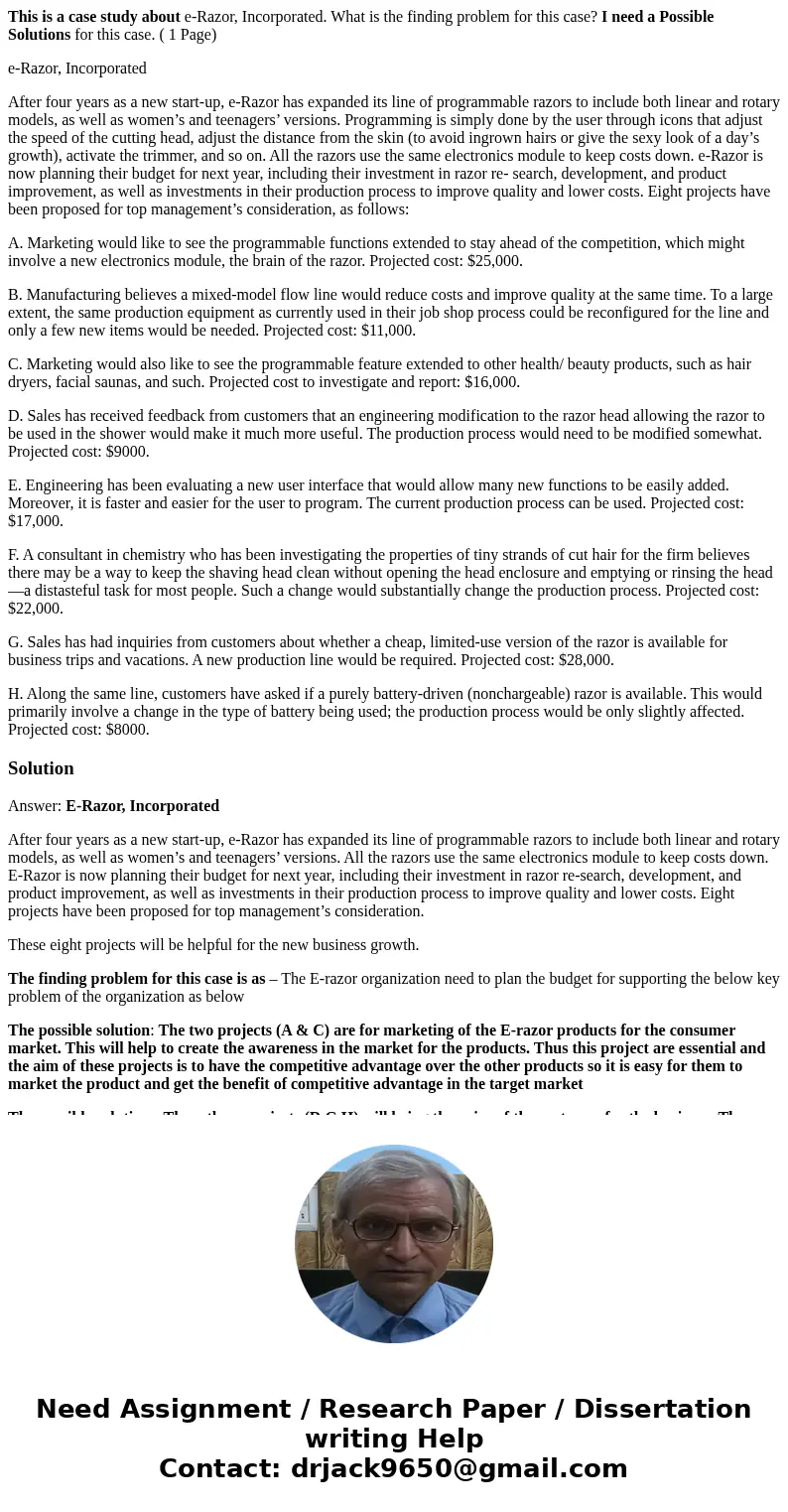 This is a case study about e-Razor, Incorporated. What is the finding problem for this case? I need a Possible Solutions for this case. ( 1 Page) e-Razor, Incor This is a case study about e-Razor, Incorporated. What is the finding problem for this case? I need a Possible Solutions for this case. ( 1 Page) e-Razor, Incor