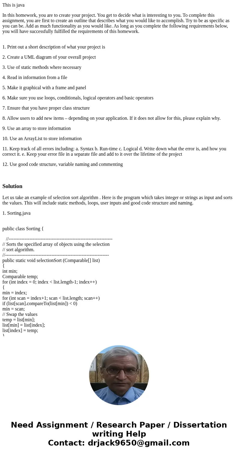 This is java In this homework, you are to create your project. You get to decide what is interesting to you. To complete this assignment, you are first to creat This is java In this homework, you are to create your project. You get to decide what is interesting to you. To complete this assignment, you are first to creat