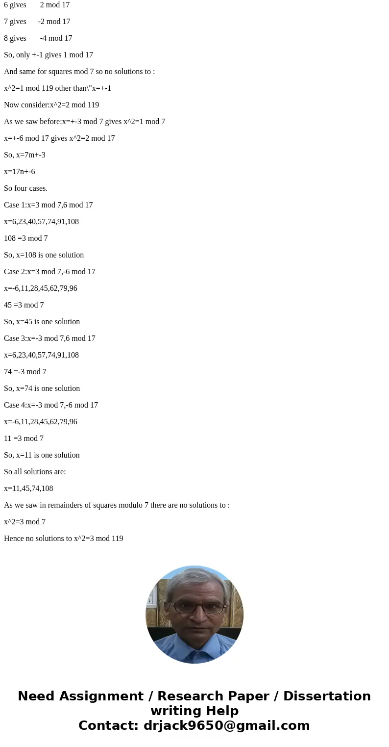 This one requires the use of the Chinese Remainder Theorem The number 119 factors as 7.17. Use the Chinese remainder theorem to find a solution to the congruenc This one requires the use of the Chinese Remainder Theorem The number 119 factors as 7.17. Use the Chinese remainder theorem to find a solution to the congruenc