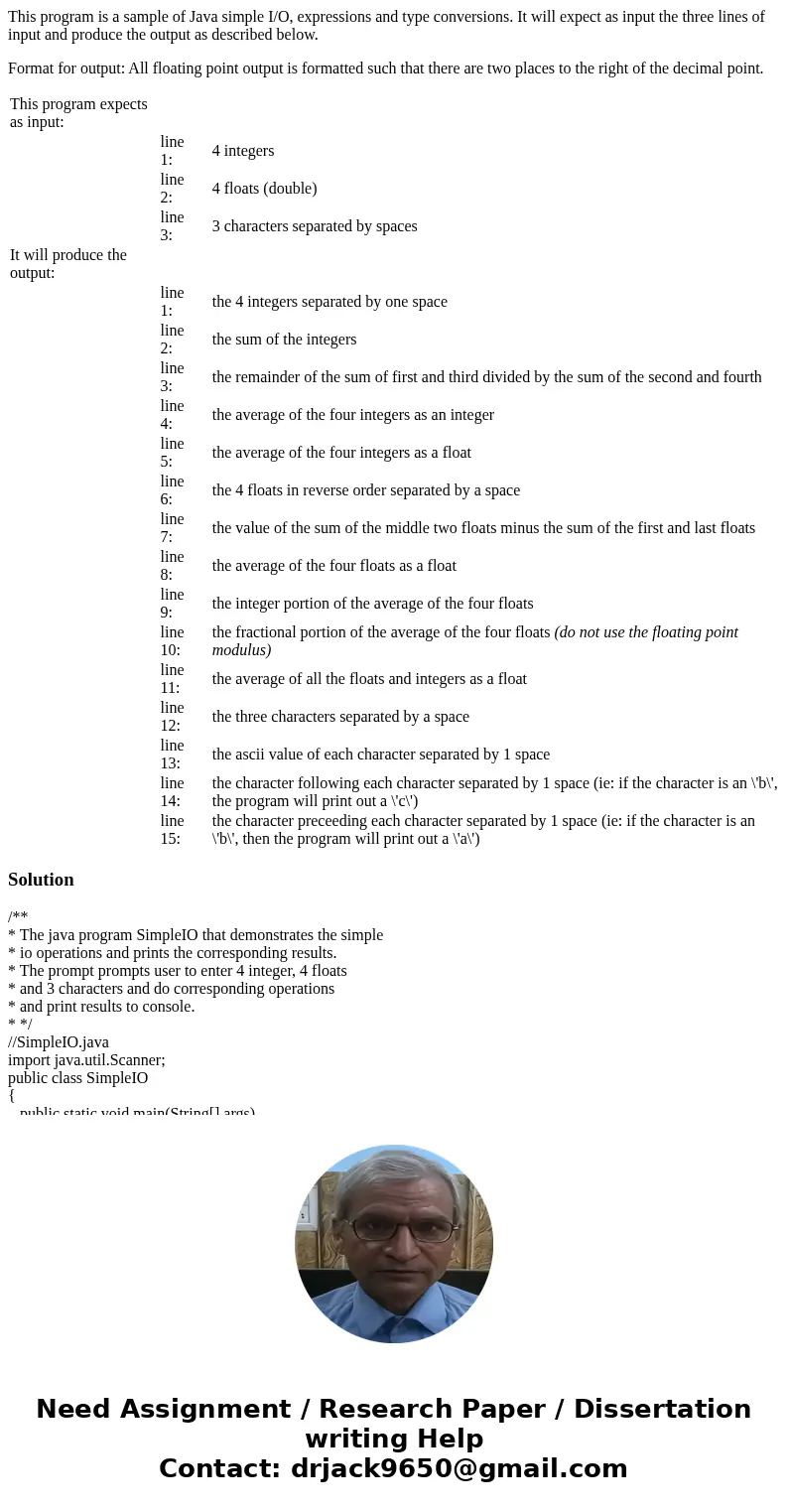 This program is a sample of Java simple I/O, expressions and type conversions. It will expect as input the three lines of input and produce the output as descri