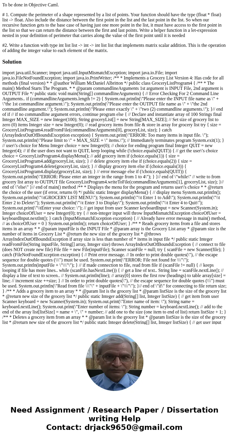 To be done in Objective Caml. # 1. Compute the perimeter of a shape represented by a list of points. Your function should have the type (float * float) list -&g To be done in Objective Caml. # 1. Compute the perimeter of a shape represented by a list of points. Your function should have the type (float * float) list -&g