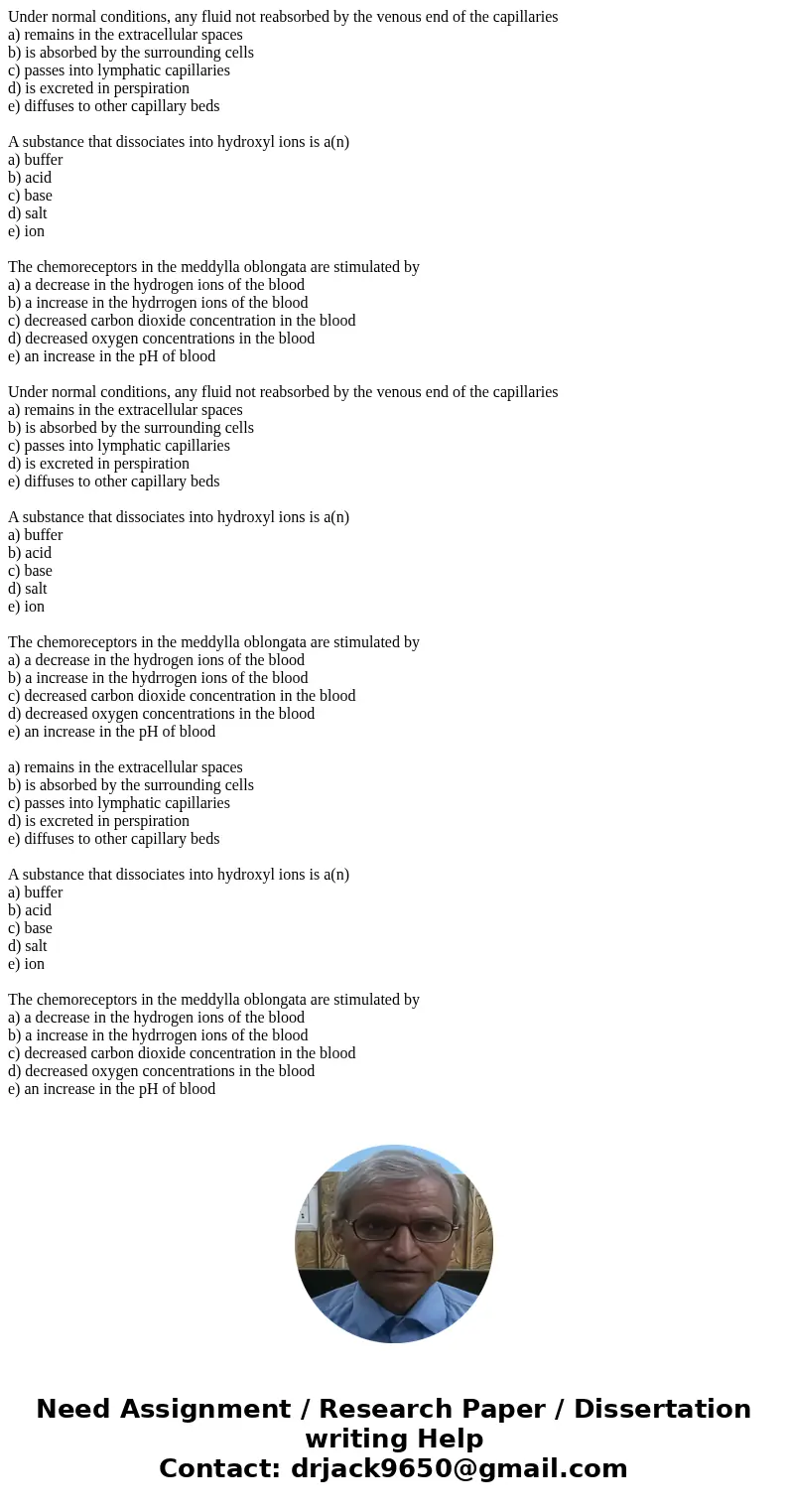 Under normal conditions, any fluid not reabsorbed by the venous end of the capillaries a) remains in the extracellular spaces b) is absorbed by the surrounding  Under normal conditions, any fluid not reabsorbed by the venous end of the capillaries a) remains in the extracellular spaces b) is absorbed by the surrounding
