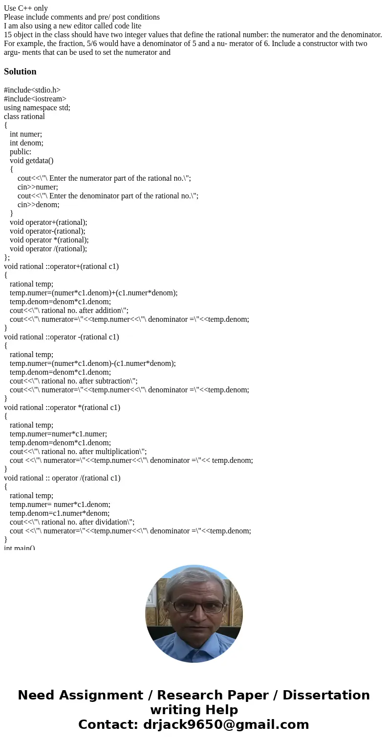Use C++ only Please include comments and pre/ post conditions I am also using a new editor called code lite 15 object in the class should have two integer value Use C++ only Please include comments and pre/ post conditions I am also using a new editor called code lite 15 object in the class should have two integer value