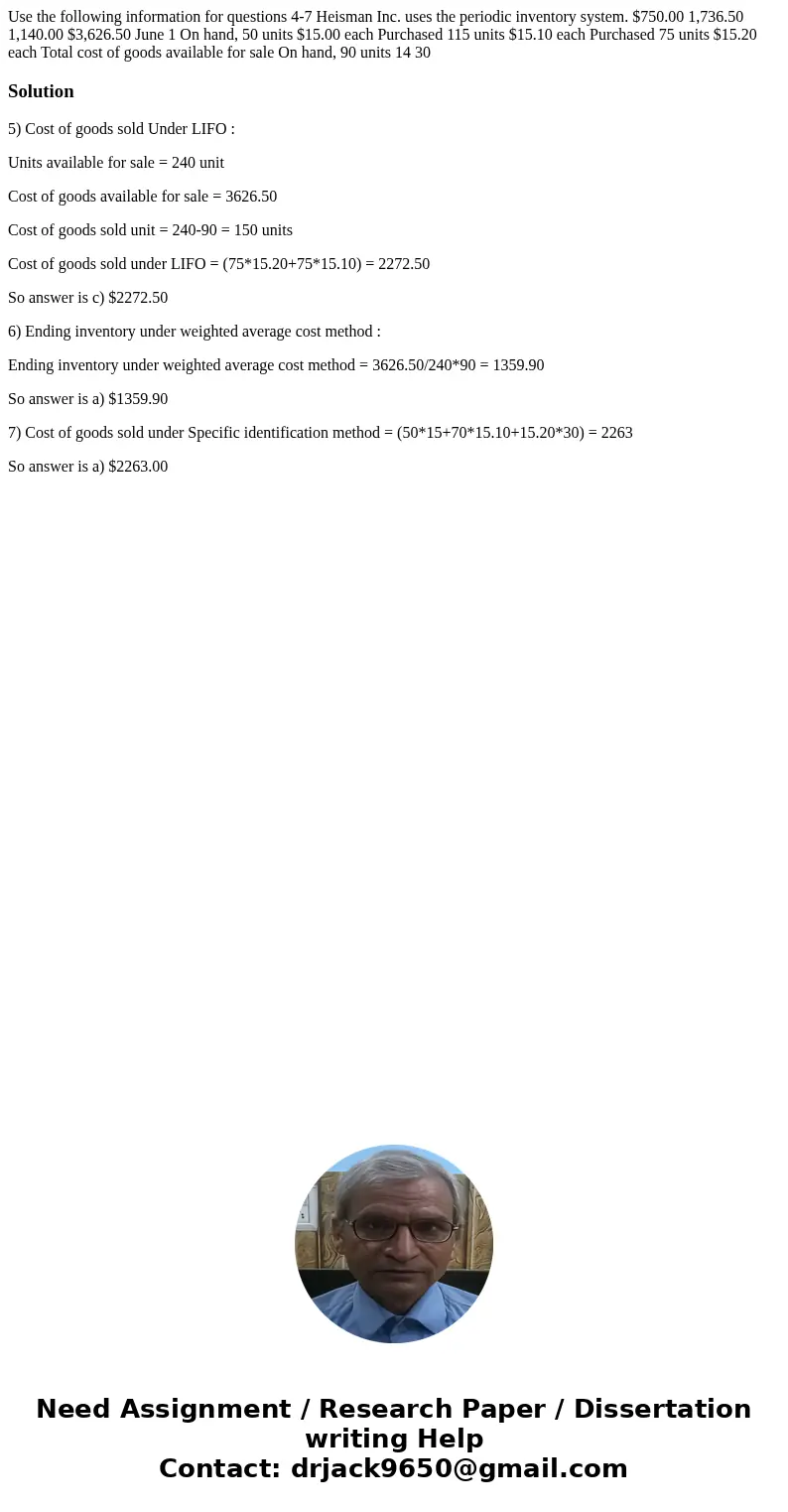 Use the following information for questions 4-7 Heisman Inc. uses the periodic inventory system. $750.00 1,736.50 1,140.00 $3,626.50 June 1 On hand, 50 units $  Use the following information for questions 4-7 Heisman Inc. uses the periodic inventory system. $750.00 1,736.50 1,140.00 $3,626.50 June 1 On hand, 50 units $