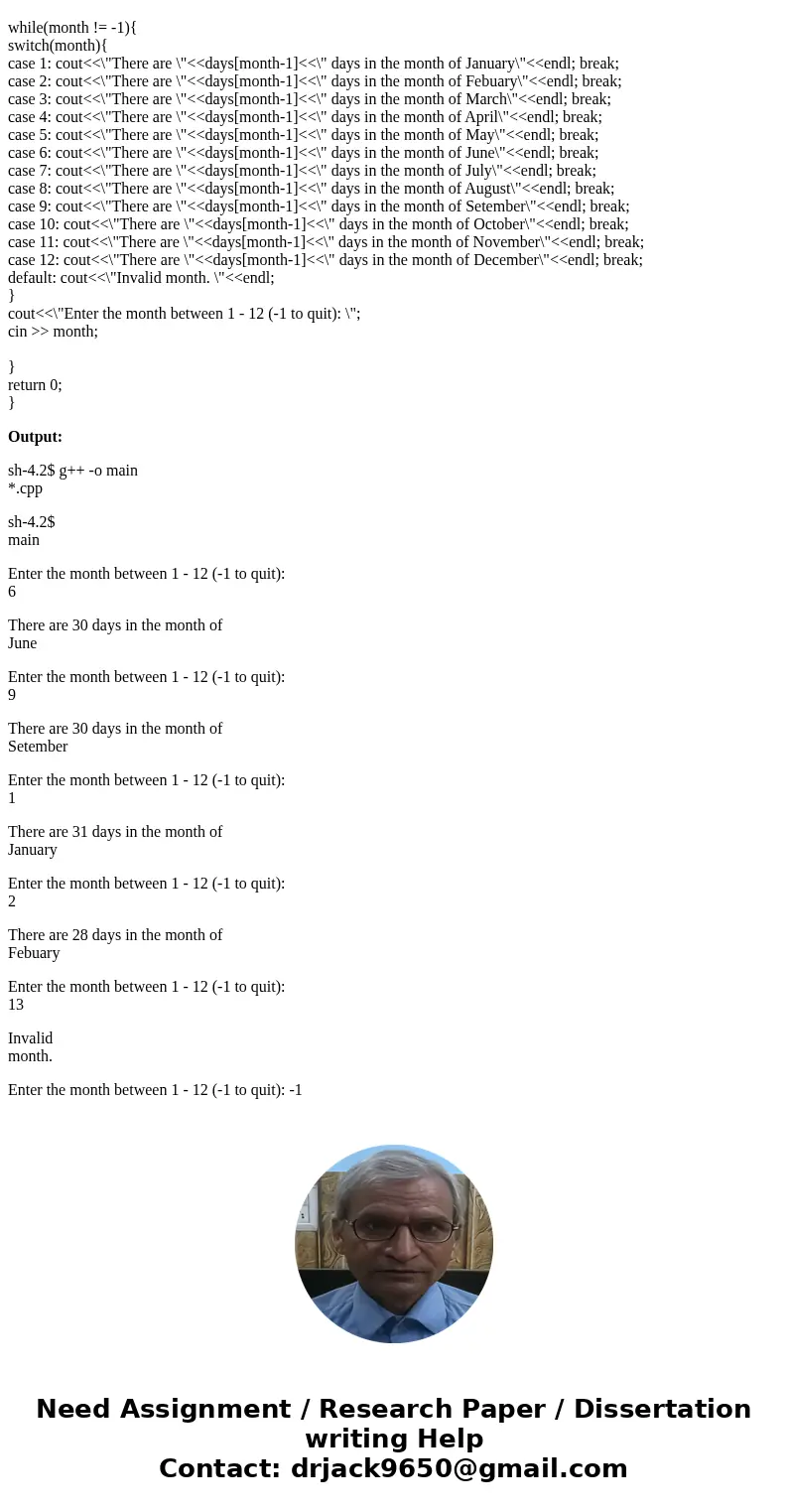 Using C++ (microsoft visual studios 2013) create a program that displays the number of days in a month. Use a 12 element one dimensional array to store the numb Using C++ (microsoft visual studios 2013) create a program that displays the number of days in a month. Use a 12 element one dimensional array to store the numb
